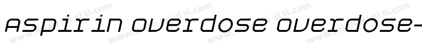 Aspirin Overdose Overdose字体转换